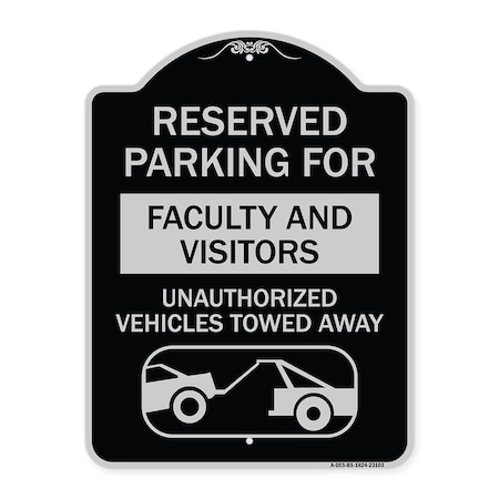 Signmission Reserved Parking for Faculty and Visitors Unauthorized Vehicles Towed Away, A-DES-BS-1824-23103 A-DES-BS-1824-23103